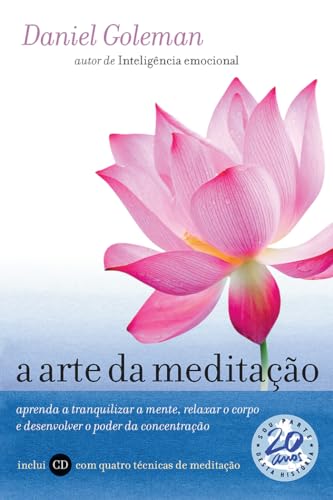 A arte da meditação: Aprenda a tranquilizar a mente, relaxar o corpo e desenvolver o poder da concentração