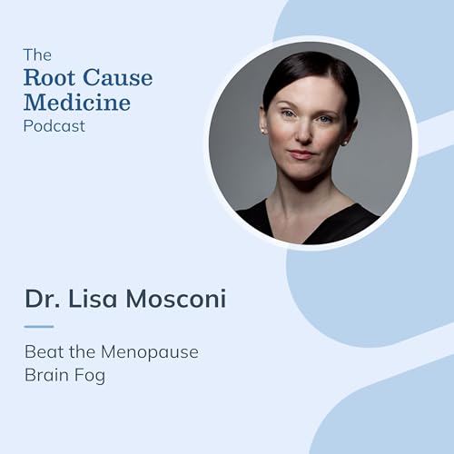 Beat the Menopause Brain Fog with Dr. Lisa Moscono: Episode Rerun Podcast Por  arte de portada