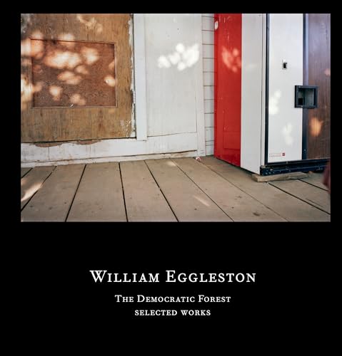 Eggleston William: The Democratic Forest Selected Works