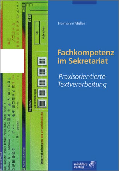 Fachkompetenz im Sekretariat, handlungsorientiert: Fachkompetenz im Sekretariat: Praxisorientierte Textverarbeitung: Schülerbuch, 2., völlig neu bearbeitete Auflage, 2003