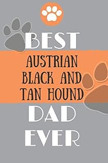 Best Austrian Black and Tan Hound Dad Ever: Lined Journal / notebook color Gift, 120 Pages, 6x9, Soft Cover, Matte Finish