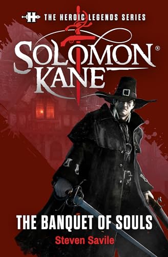 Solomon Kane: The Banquet of Souls: The Heroic Legends Series