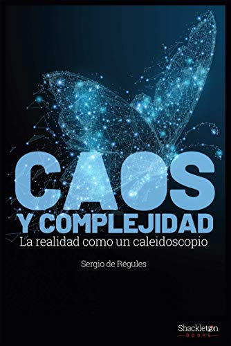 Caos y complejidad: La realidad como caleidoscopio (Shackleton Discovery)