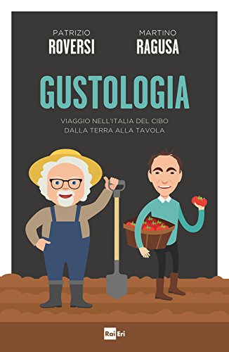 Gustologia: viaggio nell'italia del cibo dalla