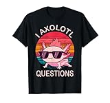 Funny I Axolotl Questions Gifts Axolotl Wearing a Sunglasses T-Shirt