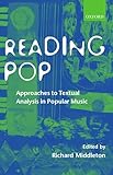 Reading Pop: Approaches to Textual Analysis in Popular Music