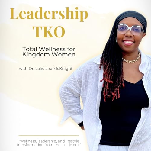 Leadership TKO: Total Wellness for Kingdom Women cover art