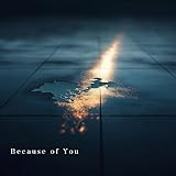 Because of You