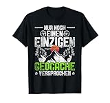 Geocache Geocaching Geschenk Nur noch ein Cache T-Shirt