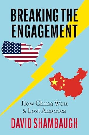 Breaking the Engagement: How China Won & Lost America