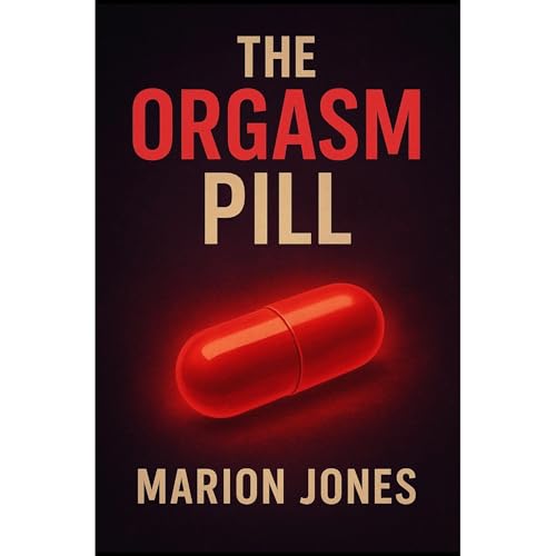 THE ORGASM PILL Audiolibro Por MARION JONES arte de portada