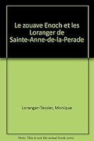 Le zouave Enoch et les Loranger de Sainte-Anne-de-la-Perade 2980146668 Book Cover