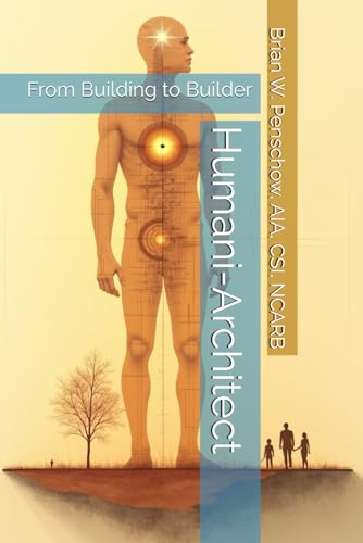 Humani-Architect: From Building to Builder (Humani-tecture)