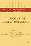  A l\'école de Ramesh Balsekar (French Edition)