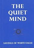 Used Book in Good Condition The Quiet Mind: Sayings of White Eagle