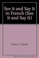 See It and Say It in French 0451153391 Book Cover