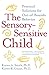 The Sensory-Sensitive Child: Practical Solutions for Out-of-Bounds Behavior