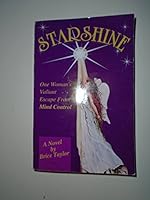 STARSHINE; ONE WOMAN'S VALIANT ESCAPE FROM MIND CONTROL B000HTVFXK Book Cover
