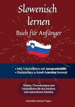 Paperback Slowenisch lernen - Buch für Anfänger: Dialoge, Übersetzungen und Vokabellisten für den leichten und angenehmen Einstieg. [German] Book