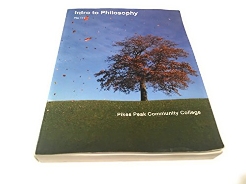 Intro to Philosophy, PHI 111 Pikes Peak Community College Edition