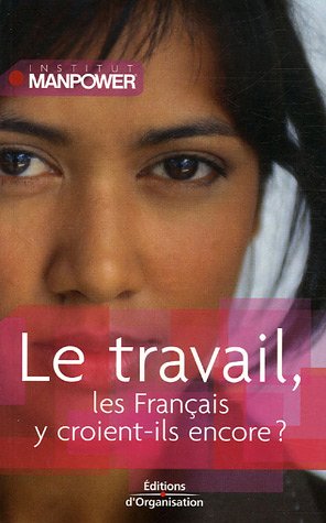 Le travail : Les Français y croient-ils encore?