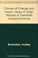 Chimes of Change and Hours: Views of Older Women in Twentieth-Century America 0838631703 Book Cover