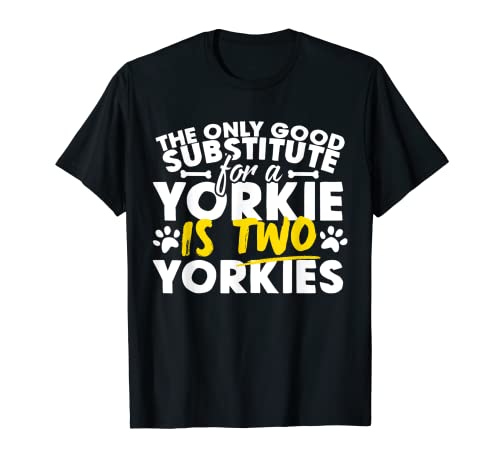 Camiseta Yorkie - Camiseta de Yorkies con texto en inglés "Good Substitute Funny Daying Camiseta