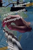 UNDERSTANDING AI -an Autobiography B0F5QNL62K Book Cover