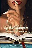 Bad & Boujee: Broken to Freedom 1097236323 Book Cover