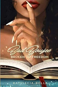 Paperback Bad & Boujee: Broken to Freedom Book