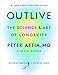Outlive: The Science and Art of Longevity (English Edition)