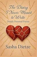 The Diary I Never Meant to Write: Deeply Personal Poems B0G3D5XJSC Book Cover