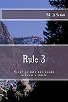 Rule 3: Never Go Into the Woods Without a Knife 145386170X Book Cover