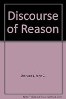 Discourse of Reason: A Brief Handbook of Semantics and Logic 0060461128 Book Cover