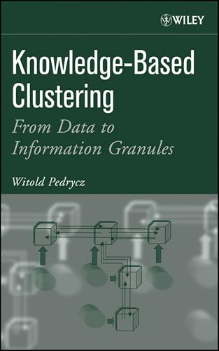 Knowledge-Based Clustering: From Data To Information Granules view 2
