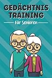 Gedächtnistraining für Senioren: Effektive Gedächtnisübungen für Menschen mit Demenz | Steigerung der Konzentration durch Gehirnjogging Übungen