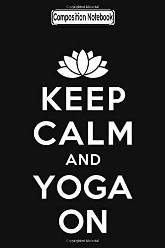 Composition Notebook: Keep Calm and Yoga on Yoga Notebook 2020 Journal Notebook Blank Lined Ruled 6x9 100 Pages