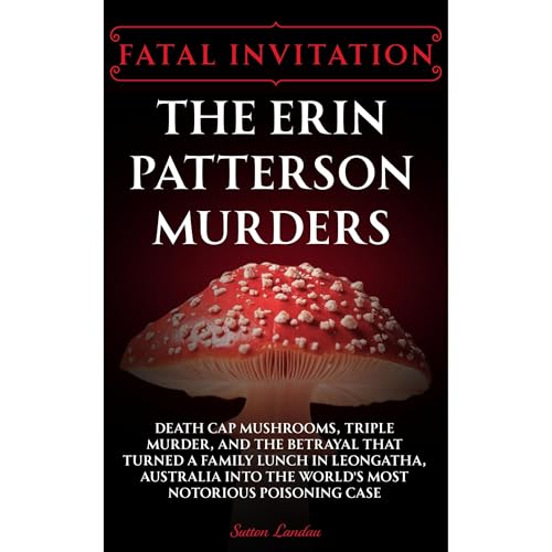 Fatal Invitation: The Erin Patterson Murders Audiolibro Por Sutton Landau arte de portada