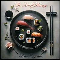 The Art of Plating B0CYQD7QDY Book Cover