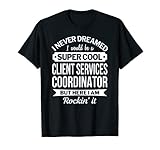 Client Services Coordinator T Shirt Only