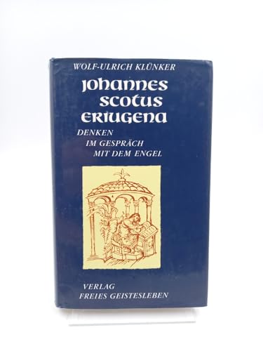 Johannes Scotus Eriugena. Denken im Gespräch mit dem Engel