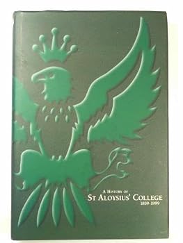 Hardcover A history of St.Aloysius' College 1859-1999 Book