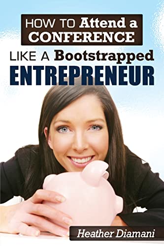 How to Attend a Conference Like a Bootstrapped Entrepreneur