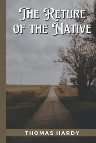 The Return of the Native: with original illustrations
