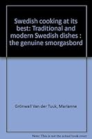 Swedish cooking at its best: Traditional and modern Swedish dishes : the genuine smorgasbord B0007JZ8W4 Book Cover