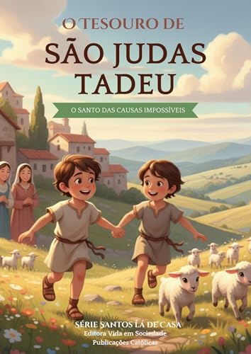 O Tesouro de São Judas Tadeu: O Santo das Causas Impossíveis (Santos Lá de Casa Livro 1)