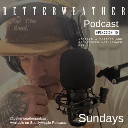 Episode 18: Nostalgia, Tattoos, and rediscovering the power within