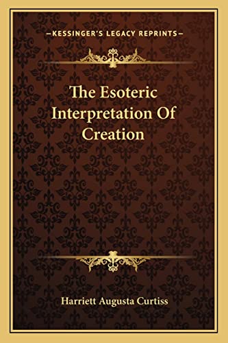 The Esoteric Interpretation Of Creation