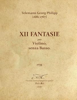 Telemann Georg Philipp (1681-1767) - XII Fantasie a Violino 1735 - Rev Fabio Anti (Italian Edition)