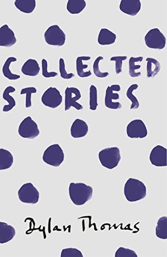 Collected Stories: Dylan Thomas
